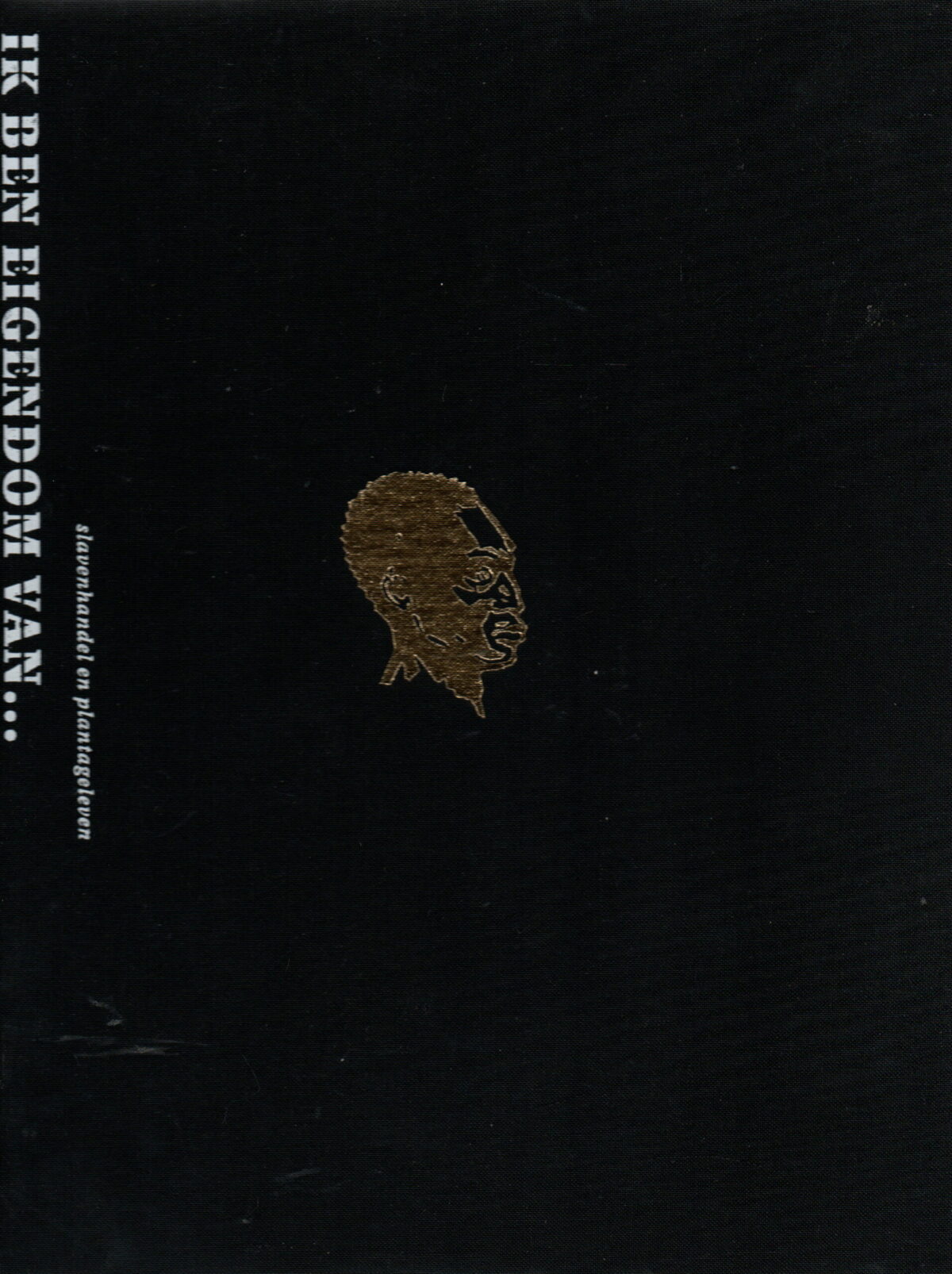 Ik ben eigendom van ... - slavenhandel en plantageleven -