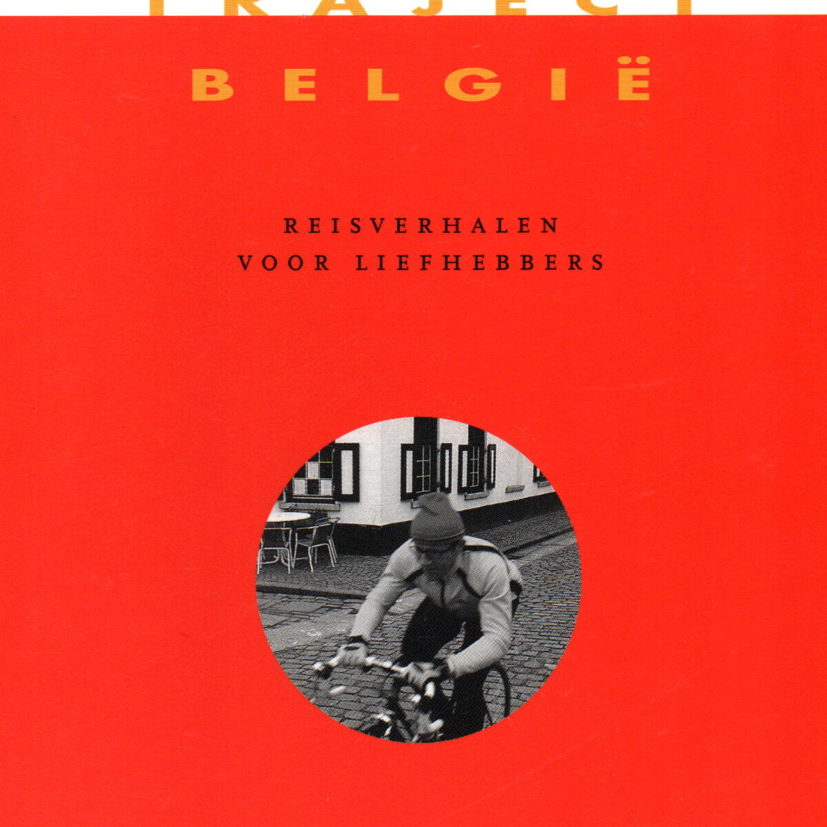 Traject België - Reisverhalen voor liefhebbers -