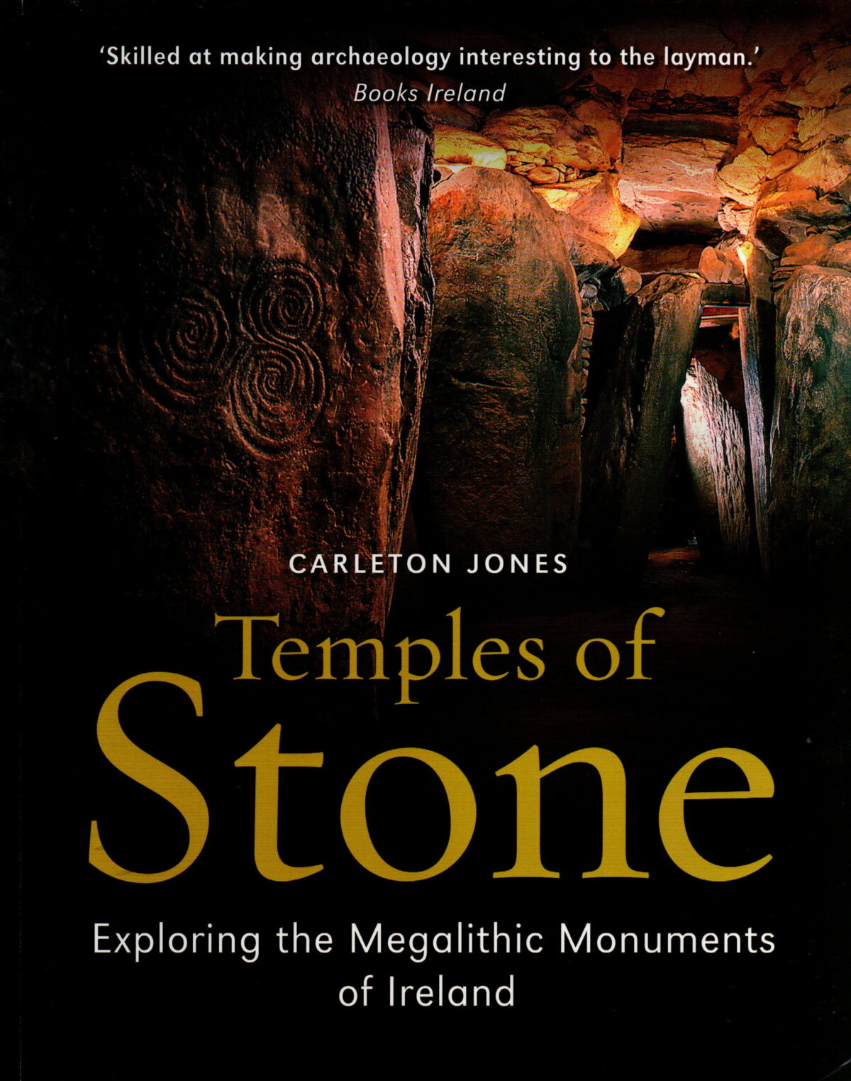 Temples of Stone - Exploring the Megalithic Monuments of Ireland -