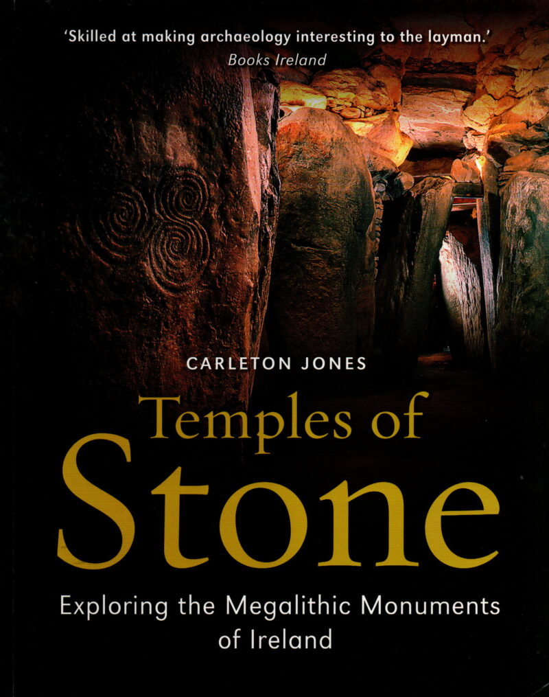 Temples of Stone - Exploring the Megalithic Monuments of Ireland -