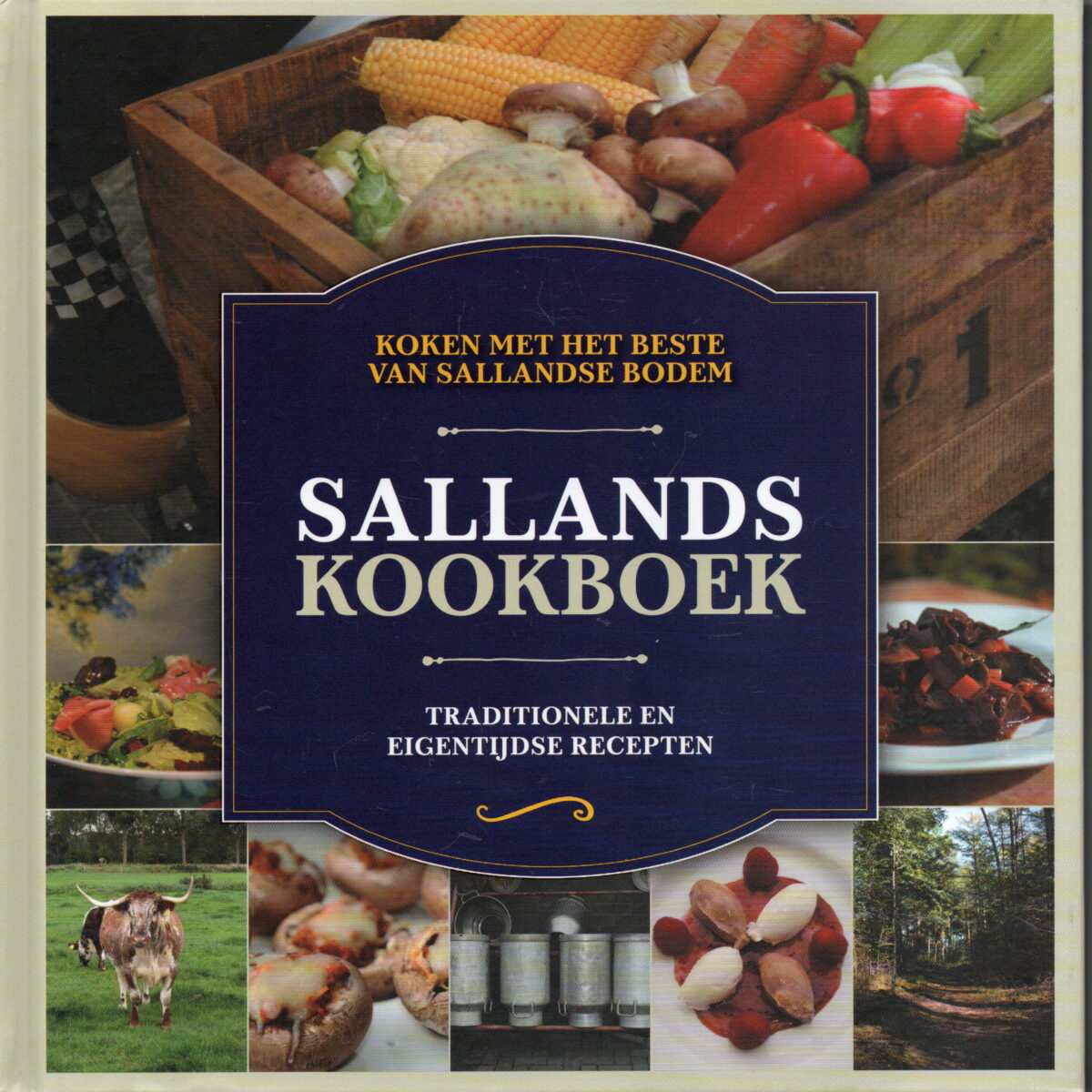 Sallands kookboek - Koken met het beste van Sallandse bodem - Traditionele en eigentijdse gerechten -