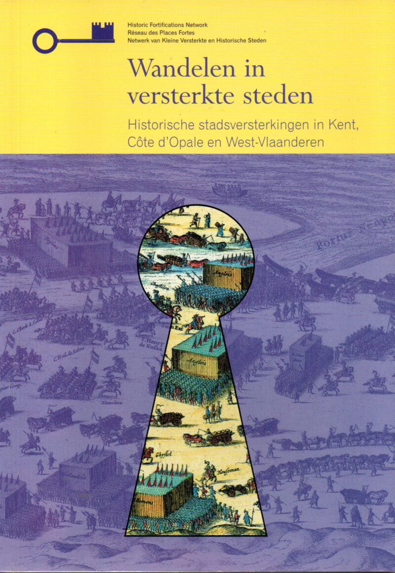 Wandelen in versterkte steden - Historische stadsversterkingen in Kent Côte d'Opale en West-Vlaanderen -