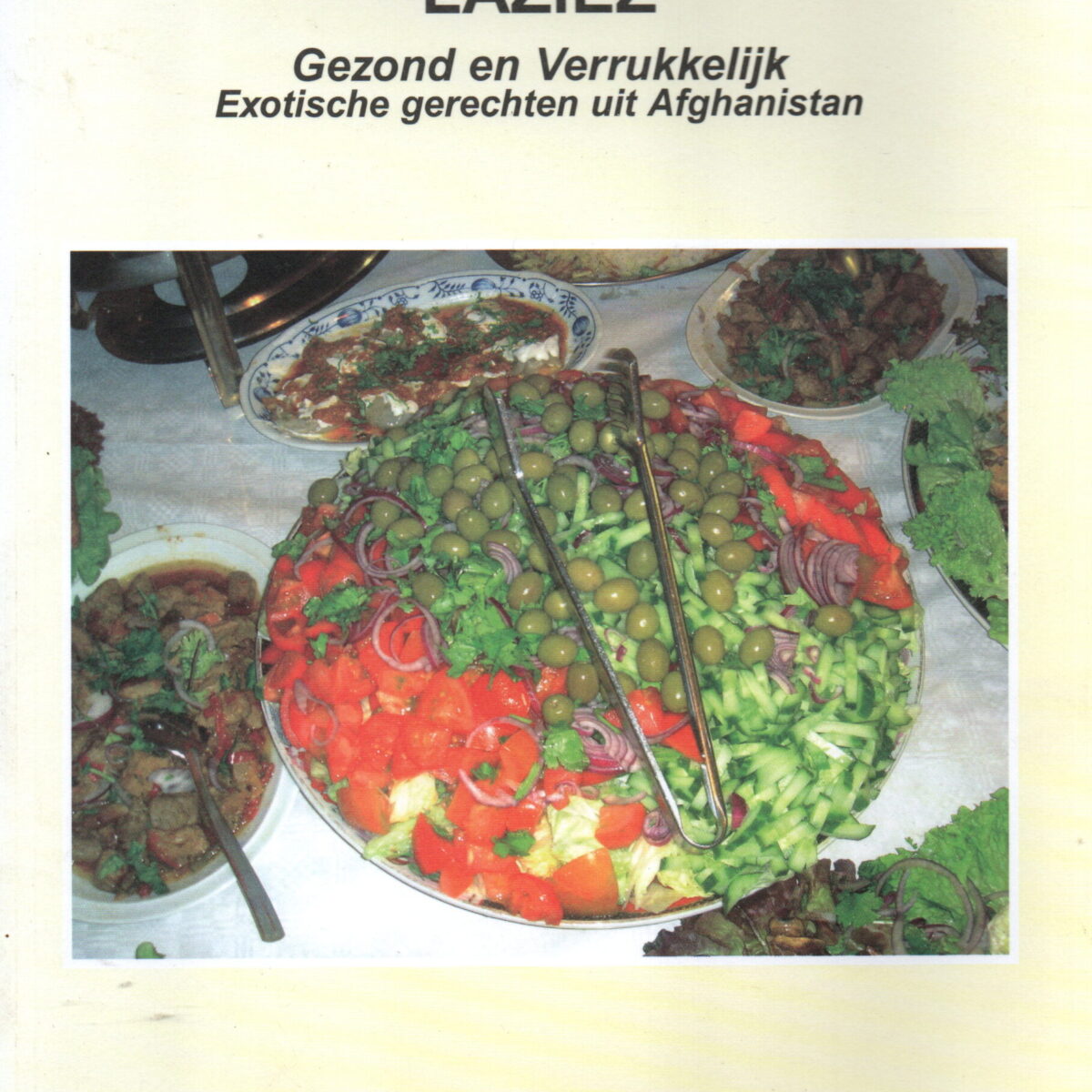 Laziez - Gezond en Verrukkelijk - Exotische gerechten uit Afghanistan -