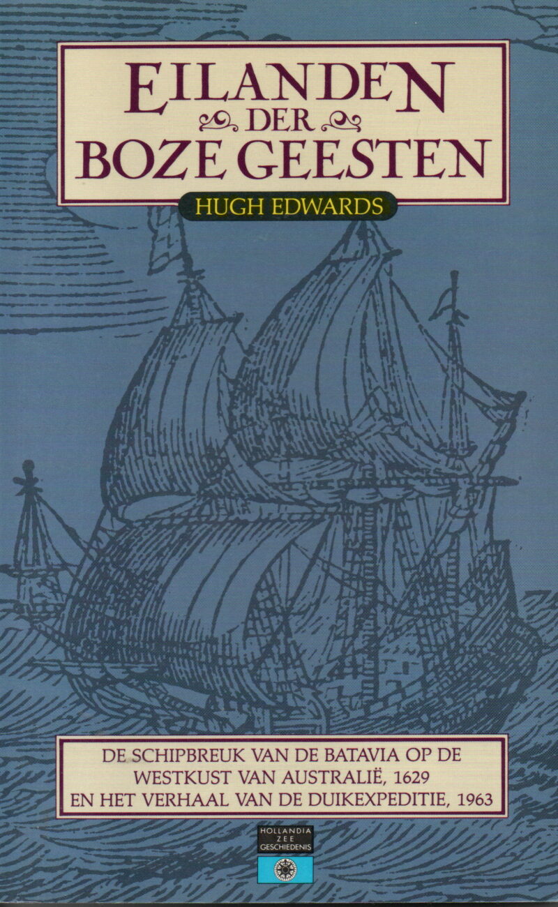 Eilanden der boze geesten - De schipbreuk van de Batavia op de westkust van Australië, 1629 - en het verhaal van de duikexpeditie, 1963 -