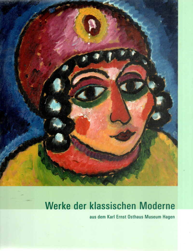Werke der klassischen Moderne - aus dem Karl Ernst Osthaus Museum Hagen -