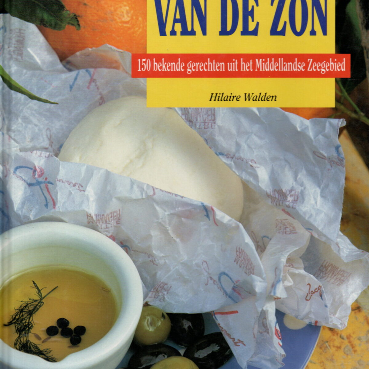 De keuken van de zon - 150 bekende gerechten uit het Middellandse Zeegebied -