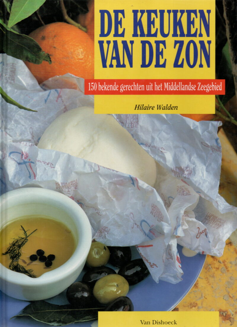 De keuken van de zon - 150 bekende gerechten uit het Middellandse Zeegebied -