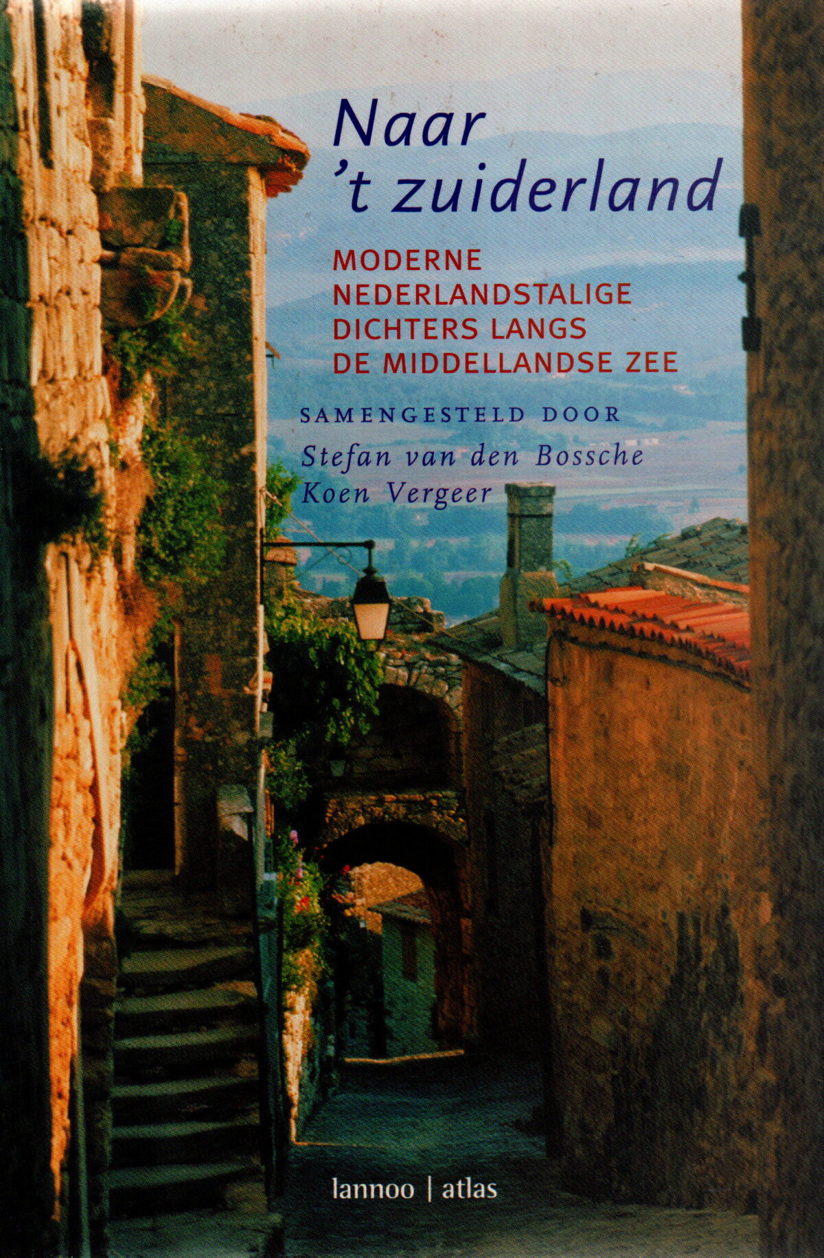 Naar 't zuiderland - Moderne Nederlandstalige dichters langs de Middellandse Zee -