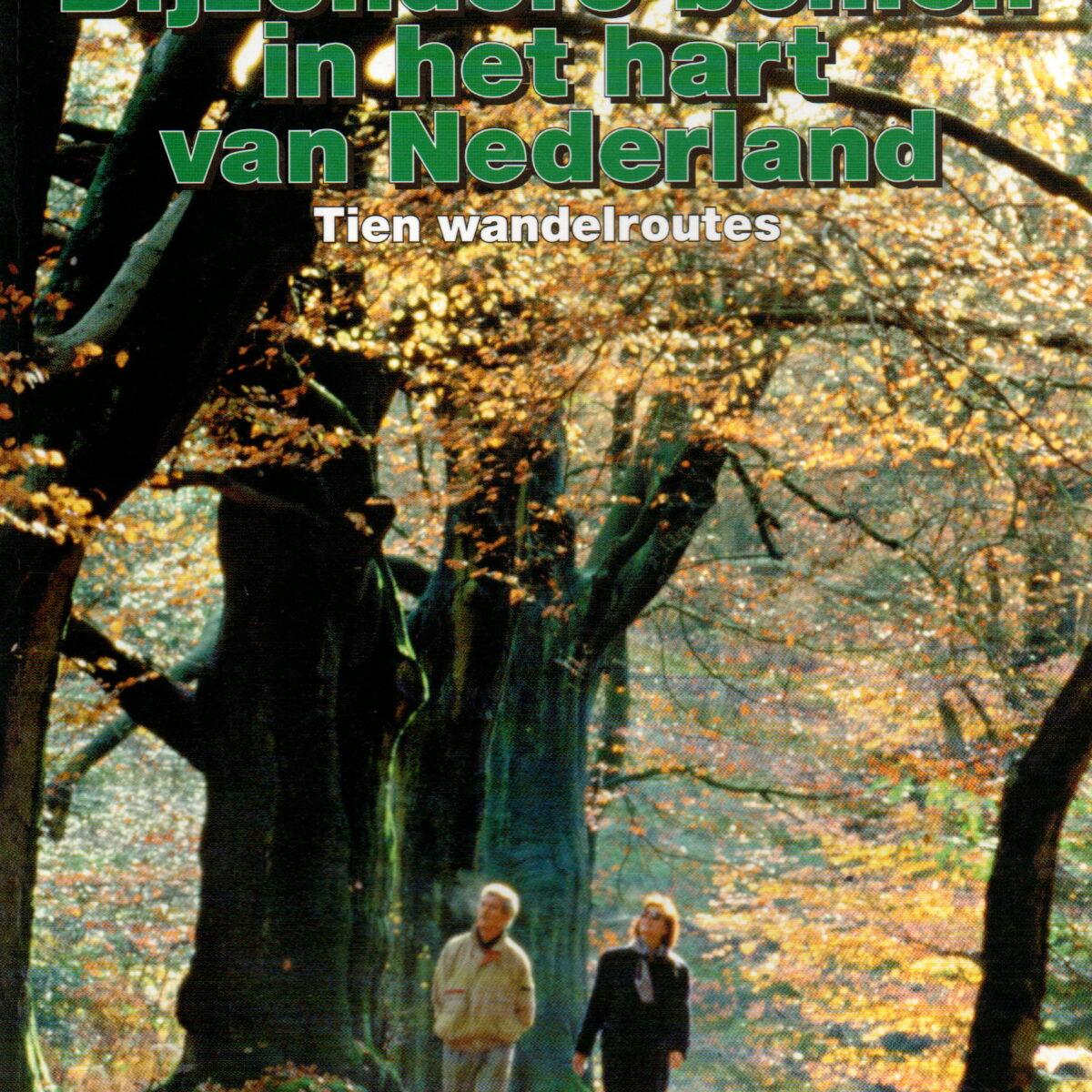 Bijzondere bomen in het hart van Nederland - Tien wandelroutes -