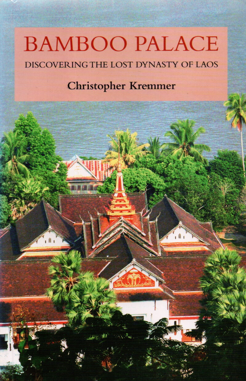 Bamboo Palace - Discovering the Lost Dynasty of Laos -