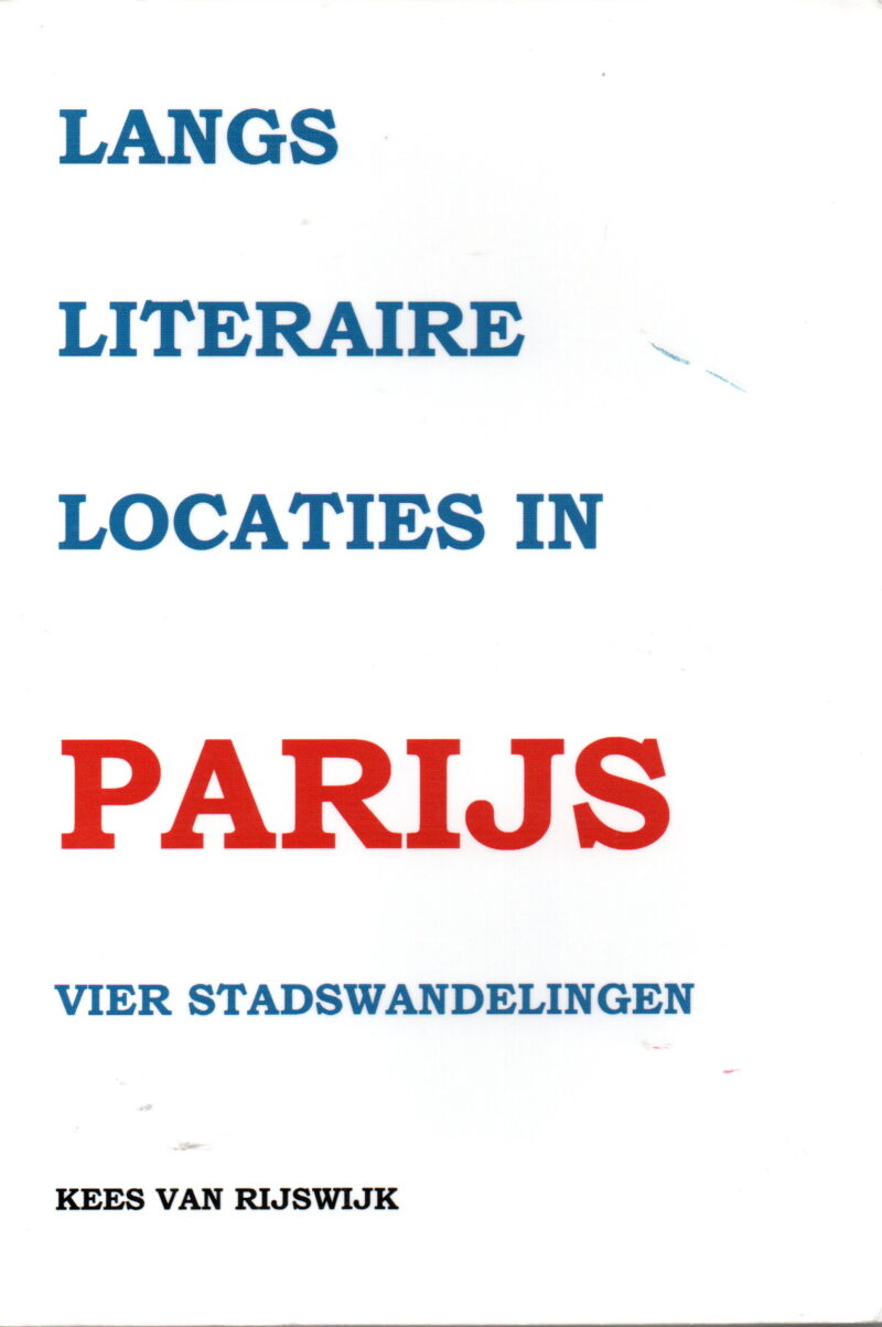 Langs literaire locaties in Parijs - vier stadswandelingen -
