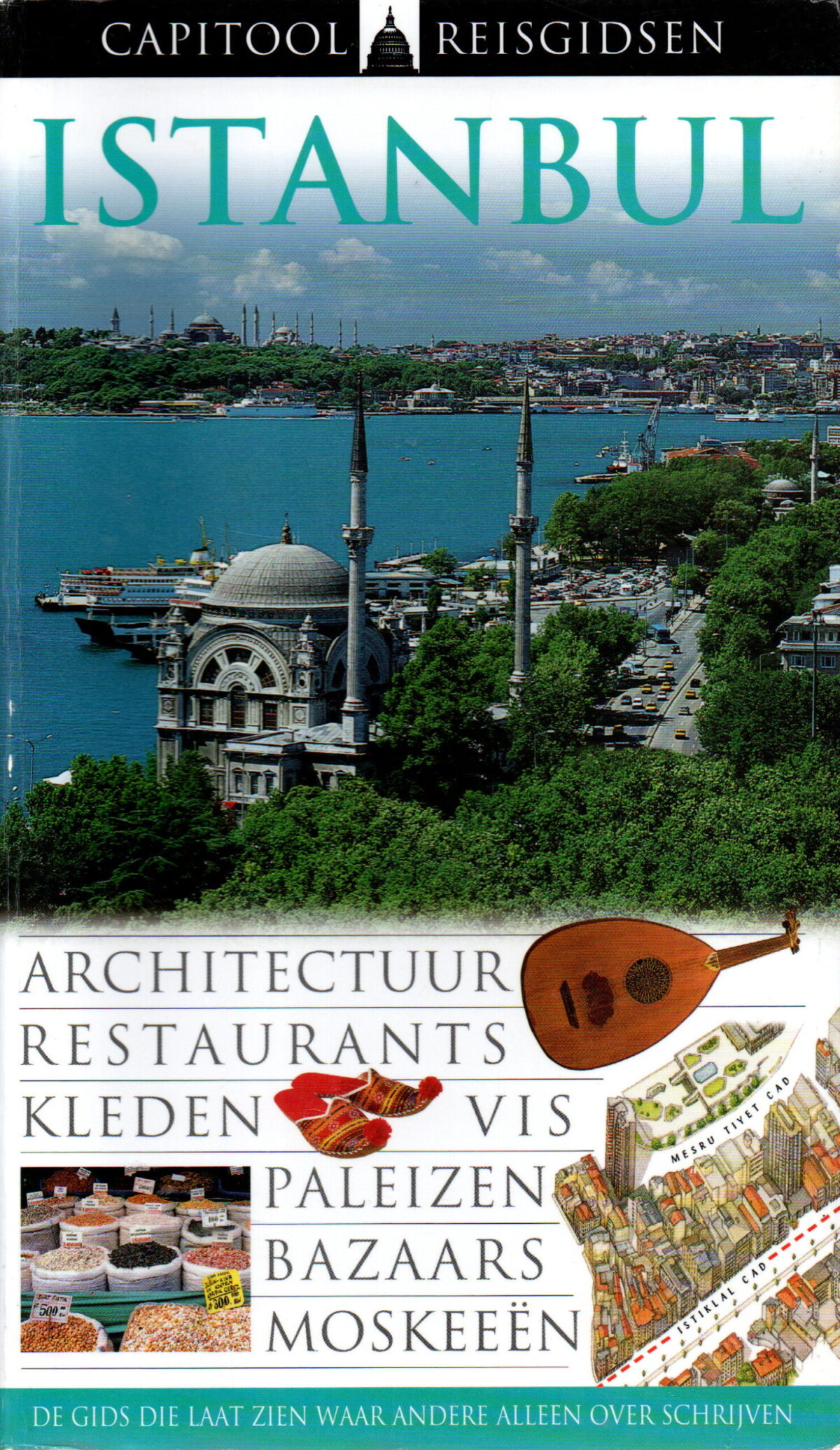 Istanbul - architectuur, restaurants, kleden, vis, paleizen, bazaars, moskeeën - Capitool Reisgidsen -
