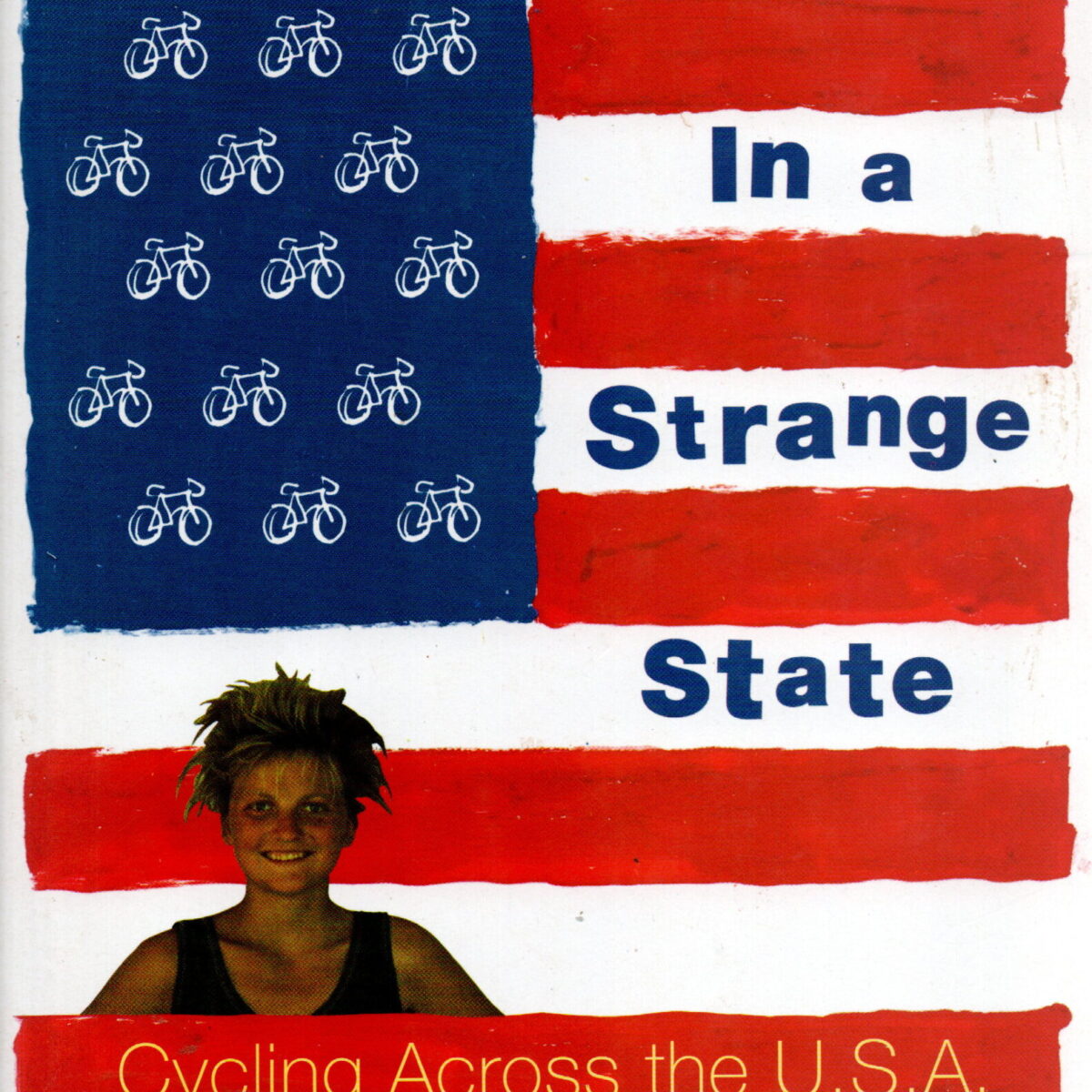 Travels in a Strange State - Cycling Across the U.S.A. -