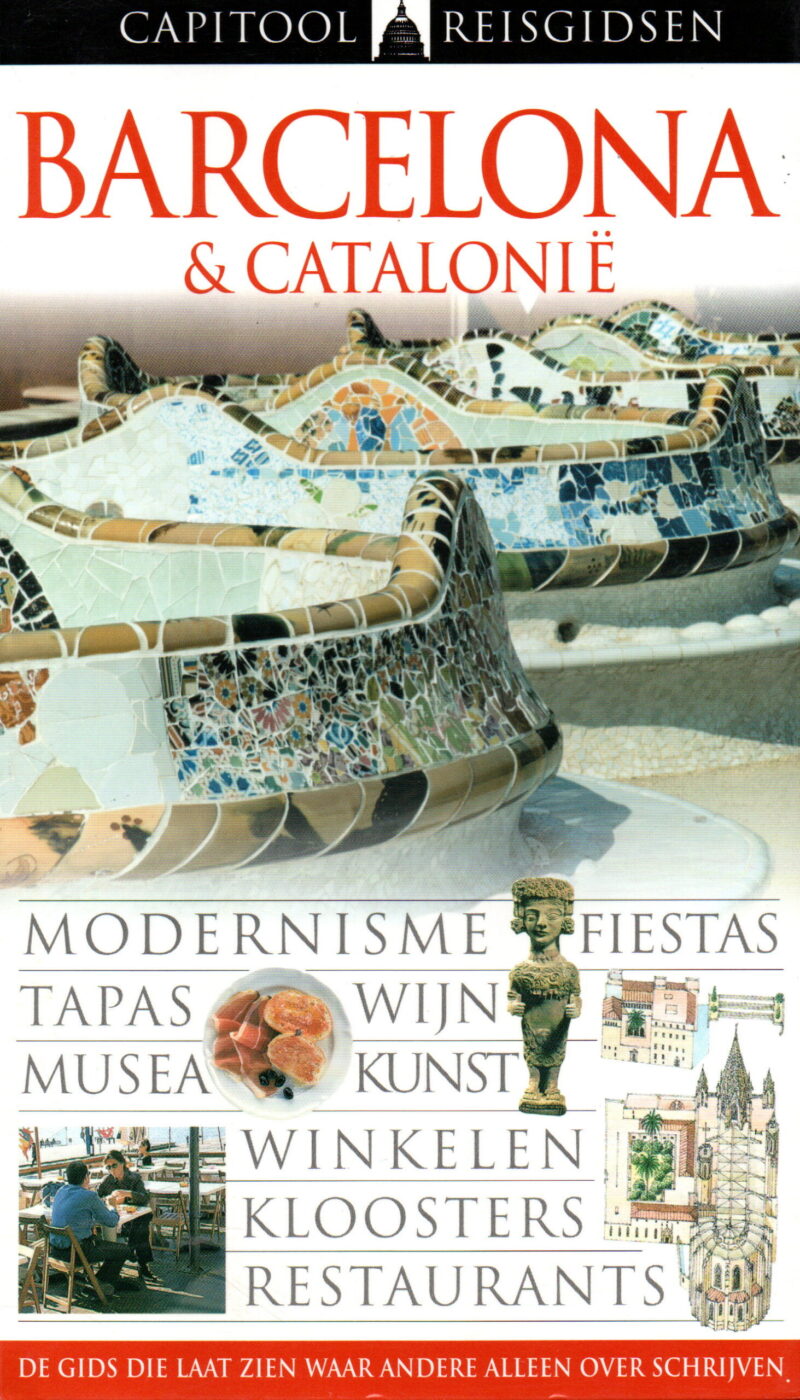 Barcelona & Catalonië - modernisme, fiestas, tapas, wijn, musea, kunst, winkelen, kloosters, restaurants - Capitool Reisgidsen -
