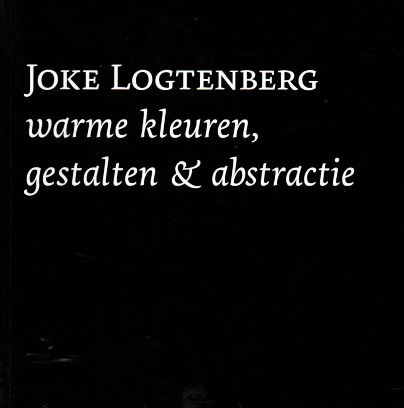 Joke Logtenberg - warme kleuren, gestalten & abstractie -