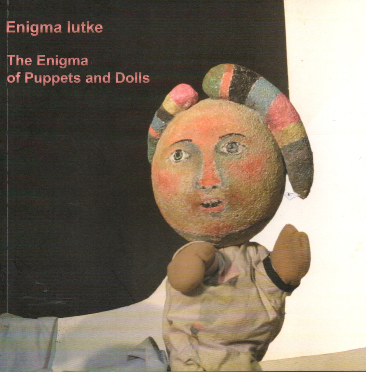 Enigma lutke / The Enigma of Puppets and Dolls - Dolls and puppets in the art of Bosnia and Herzegovina -