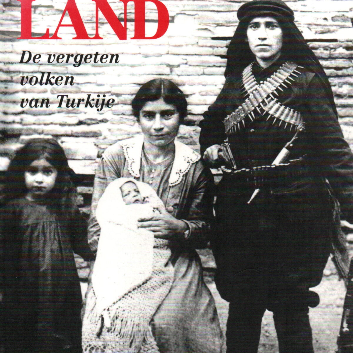 Opstandig land - De vergeten volken van Turkije -