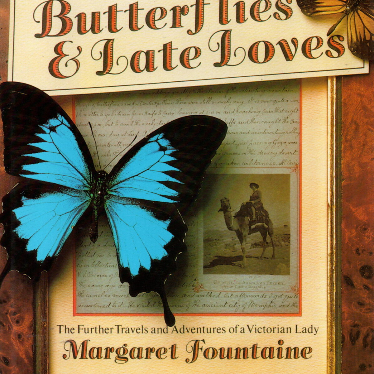 Butterflies & Late Loves - The Further Travels and Adventures of a Victorian Lady -