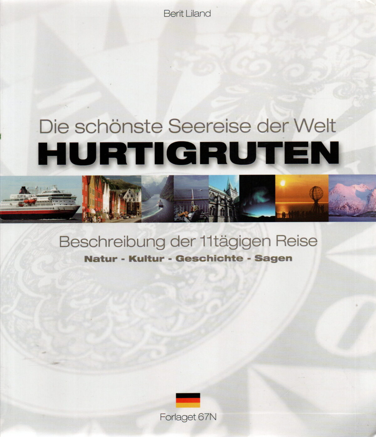 Die schönste Seereise der Welt - Hurtigruten - Beschreibung der 11tägigen Reise - Natur / Kultur / Geschichte / Sagen -