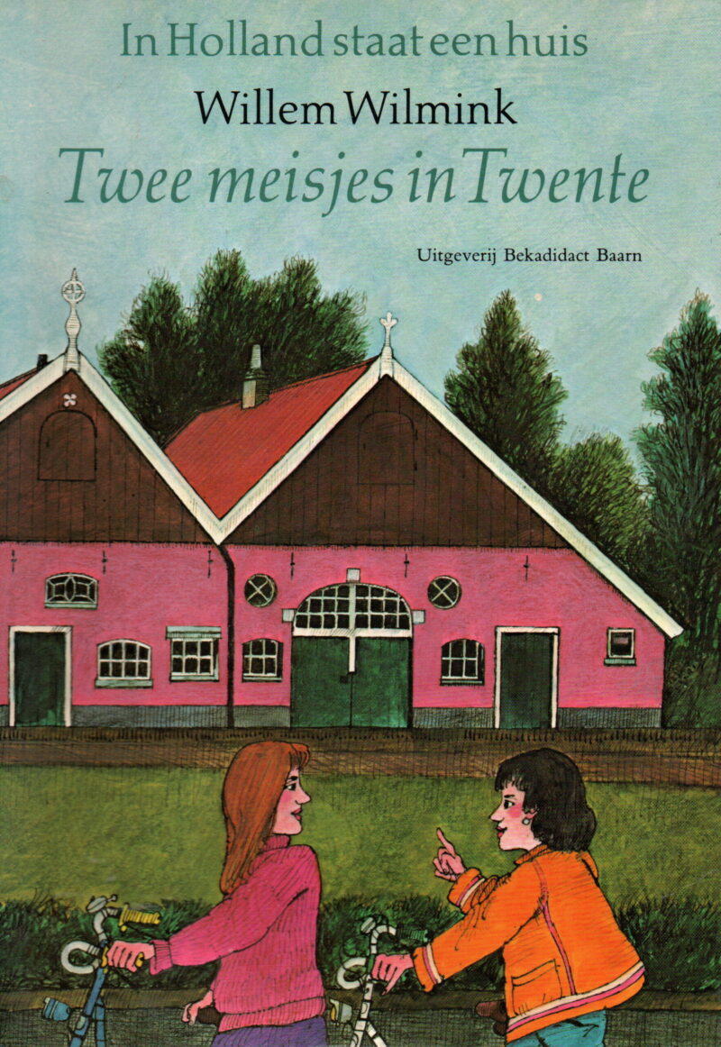 In Holland staat een huis - Twee meisjes in Twente - Verhalen en gedichten -