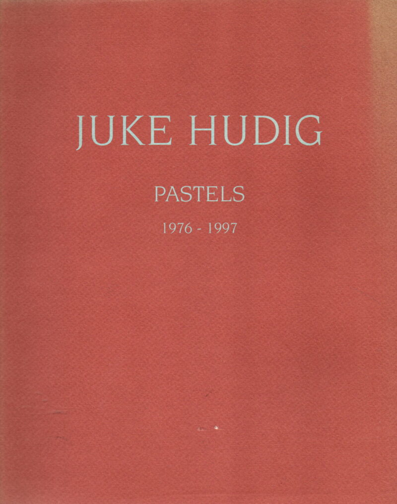 Juke Hudig - Pastels 1976-1997 -