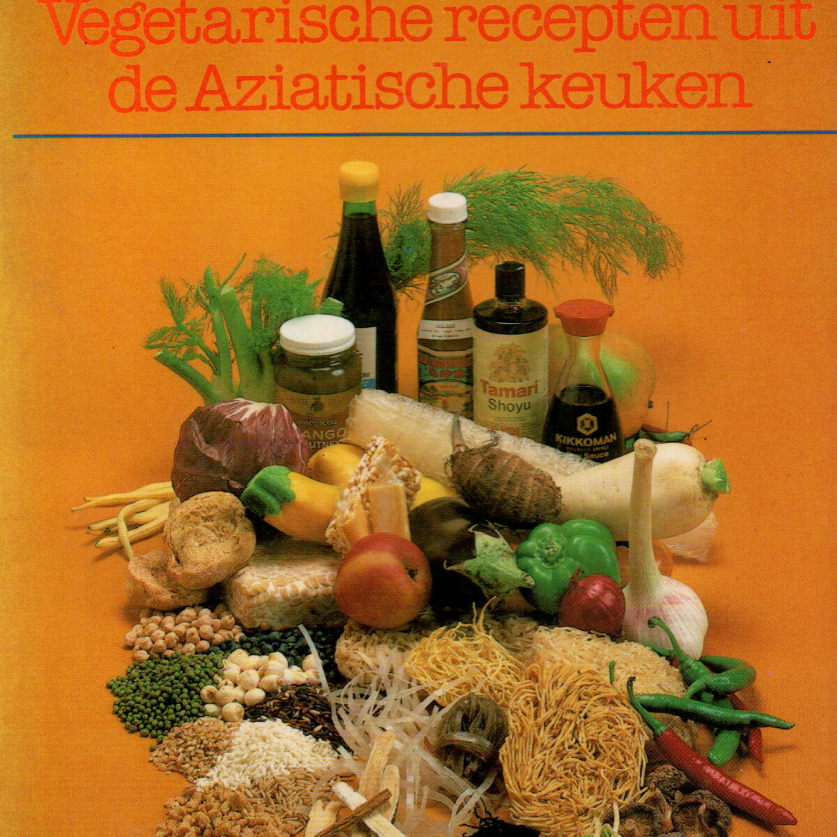 De oosterse keuken van Moeder Aarde - Vegetarische recepten uit de Aziatische keuken -