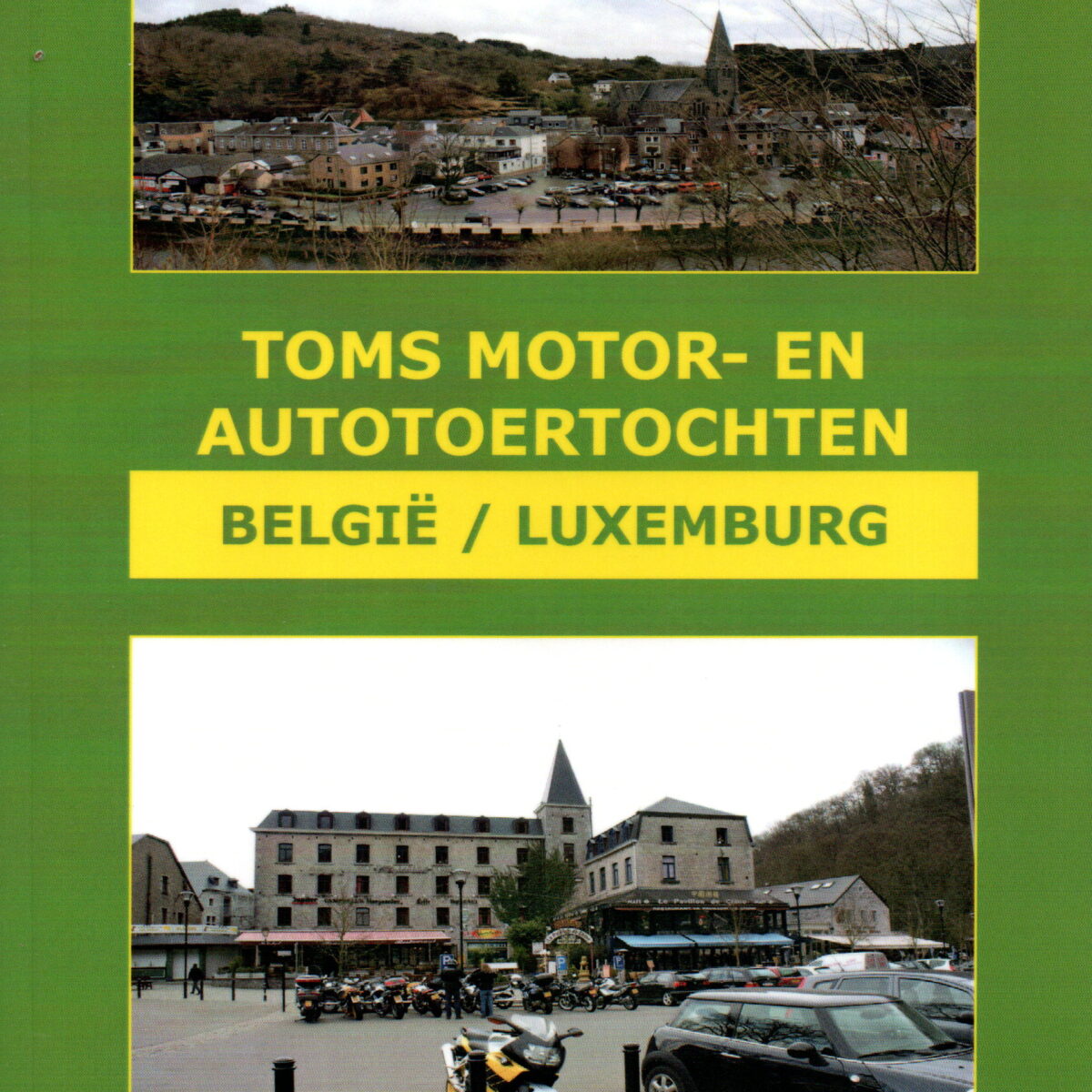 Toms motor- en autotoertochten - België / Luxemburg -