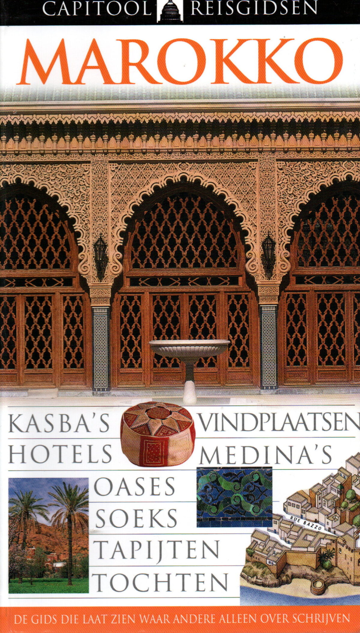 Marokko - Kasba's, vindplaatsen, hotels, medina's, oases, soeks, tapijten, tochten - Capitool Reisgidsen -