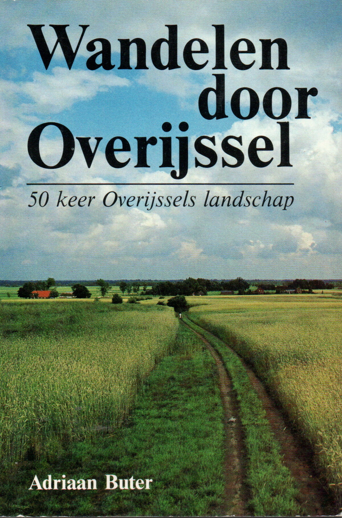 Wandelen door Overijssel - 50 keer Overijssels landschap -