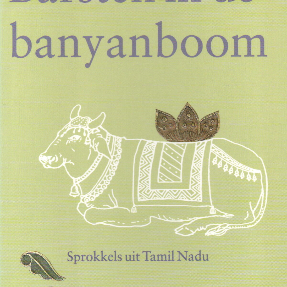 Barsten in de banyanboom - Sprokkels uit Tamil Nadu -