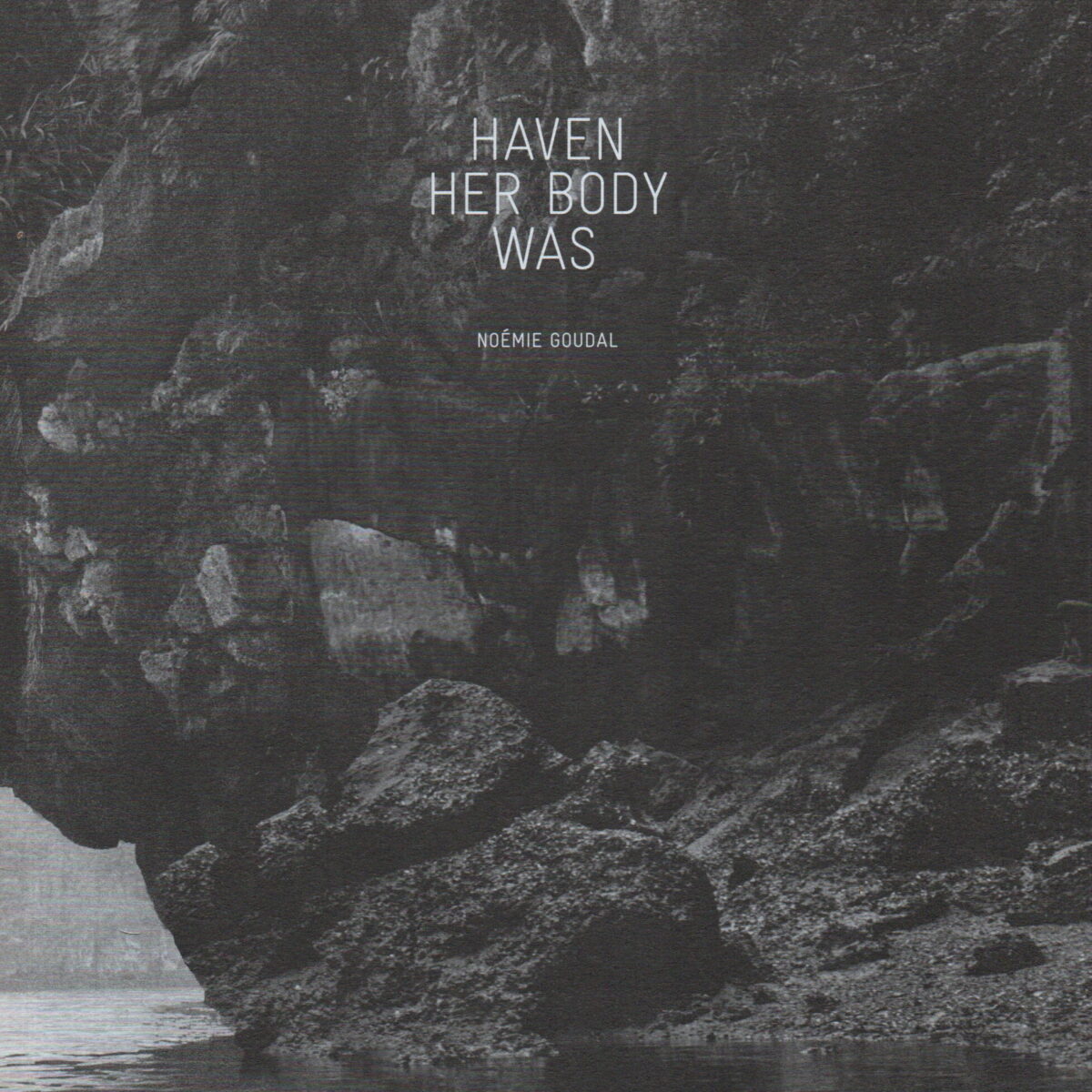 Haven her body was - Noémie Goudal -