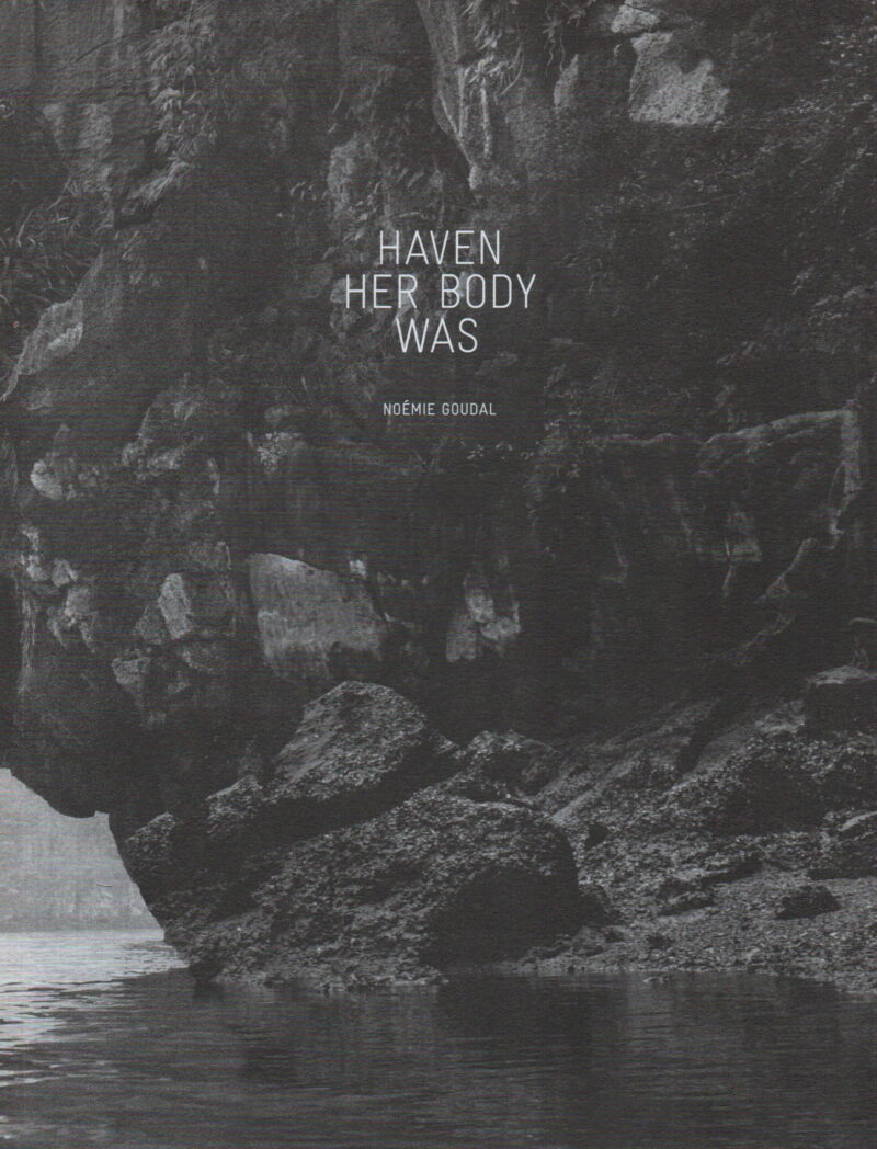 Haven her body was - Noémie Goudal -