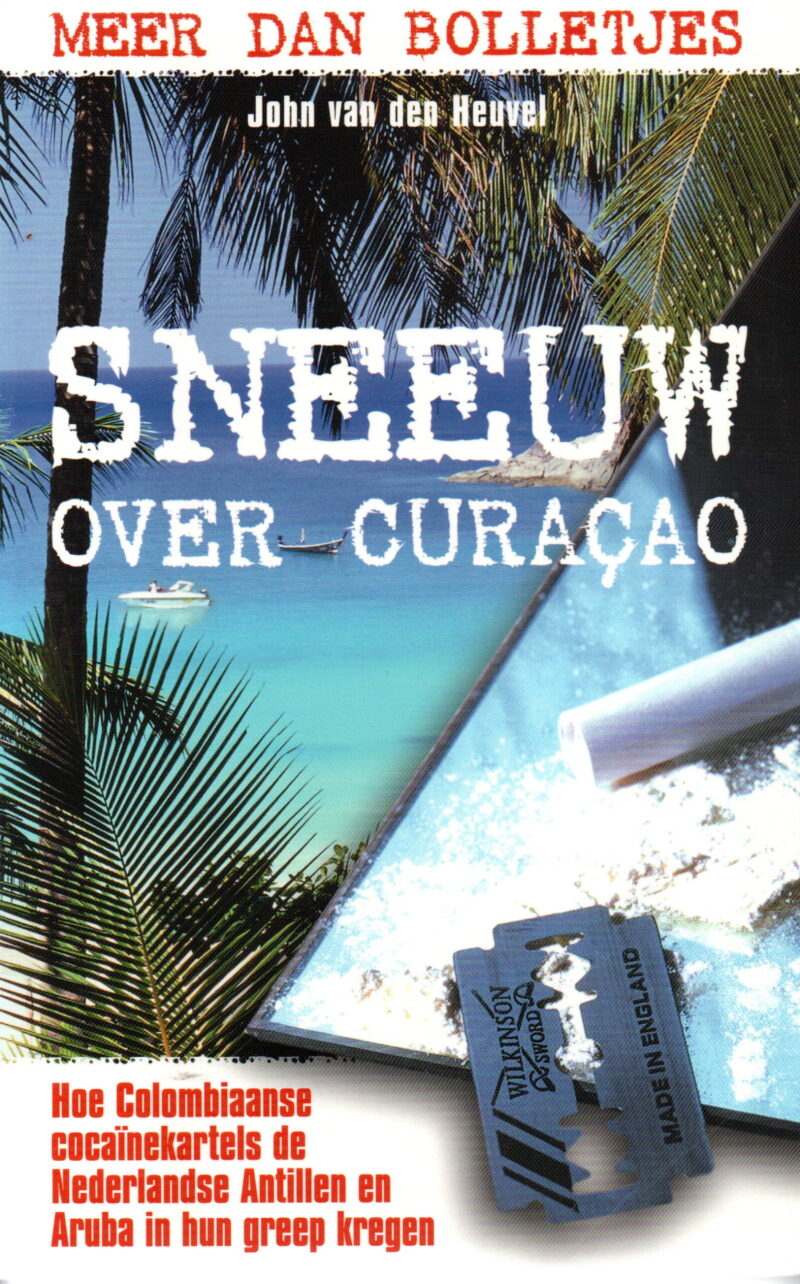 Scan_20250521-7-scaled Sneeuw over Curacao - Hoe Colombiaanse cocainekartels de Nederlandse Antillen en Aruba in hun greep kregen - Meer dan bolletjes -