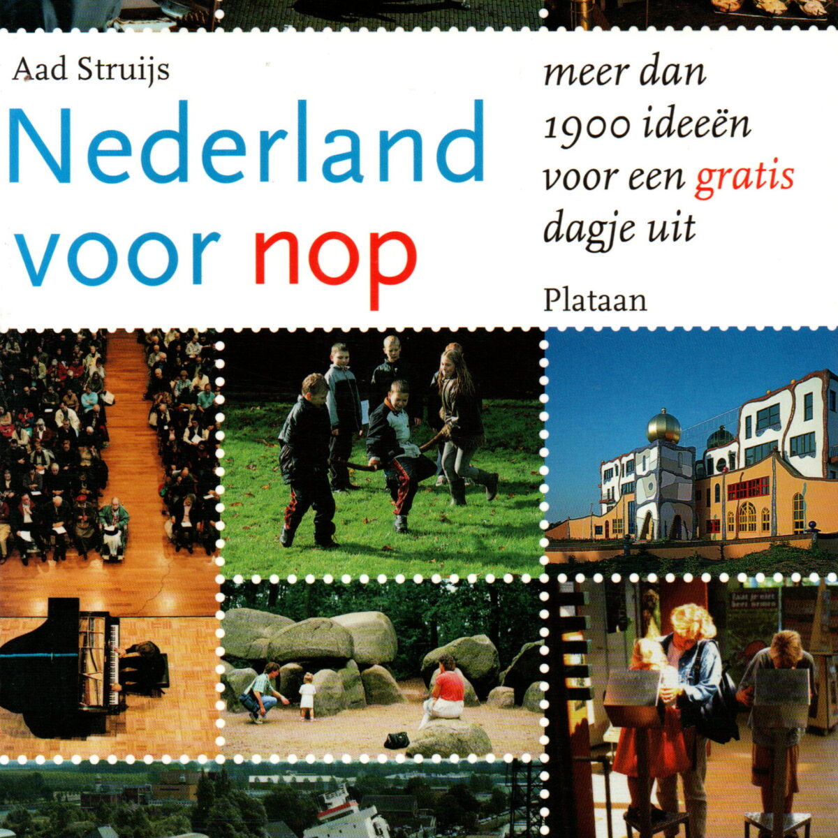 Nederland voor nop - meer dan 1900 ideeën voor een gratis dagje uit -