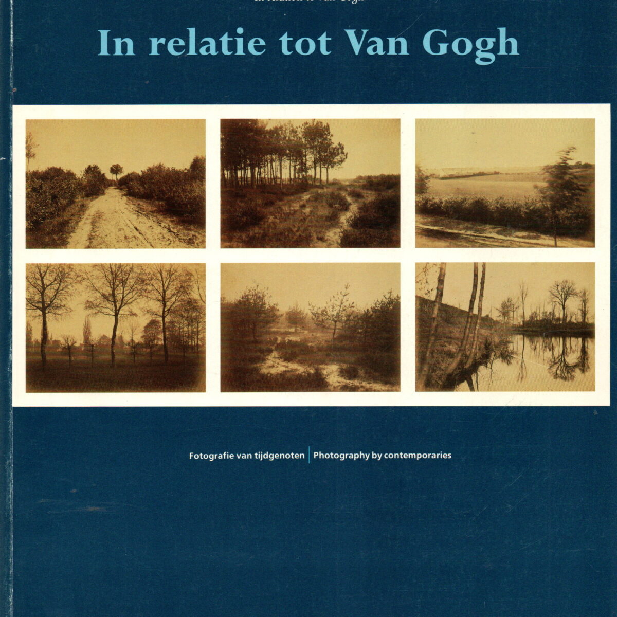 In relatie tot Van Gogh - Fotografie van tijdgenoten -