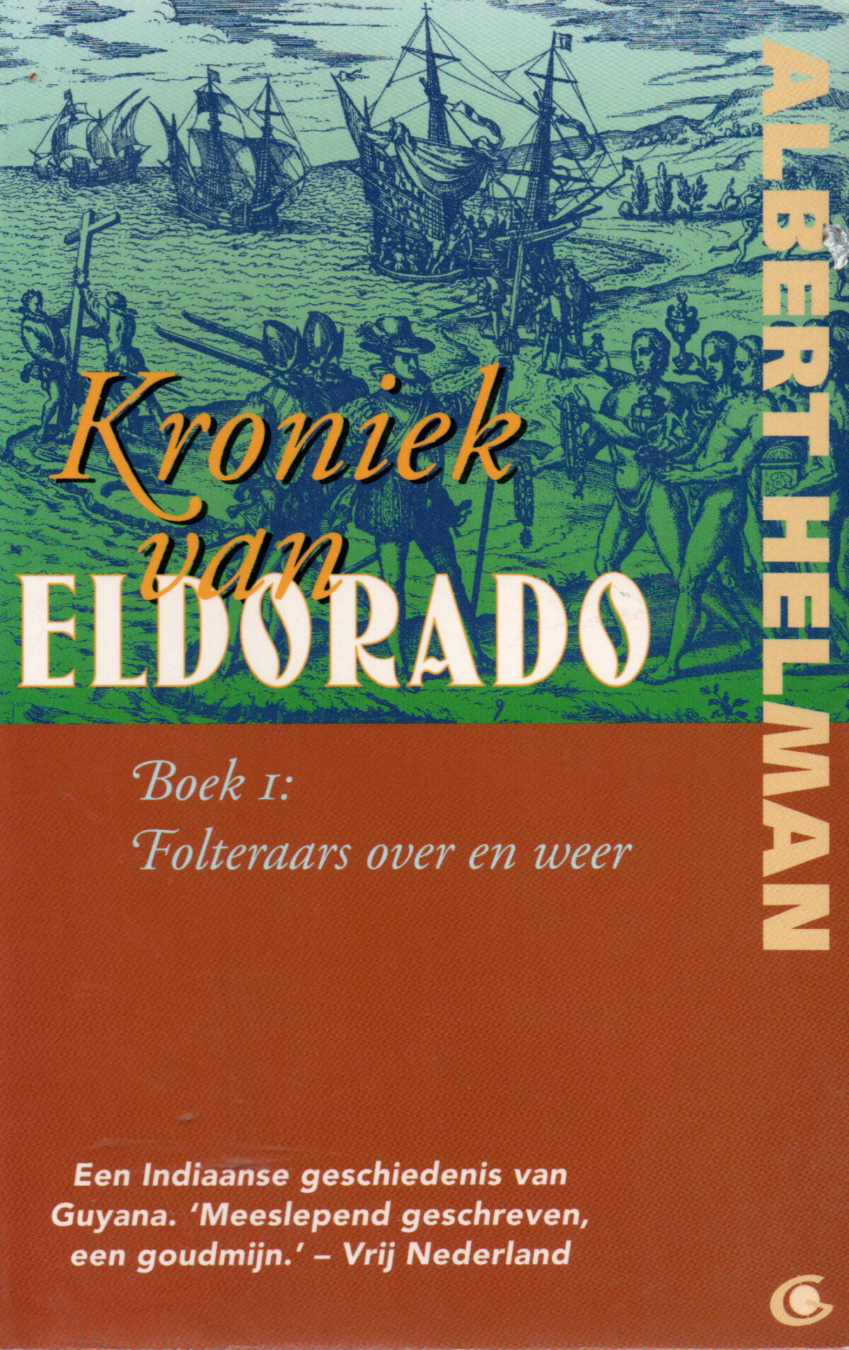 Kroniek van Eldorado - Boek 1: Folteraars over en weer -