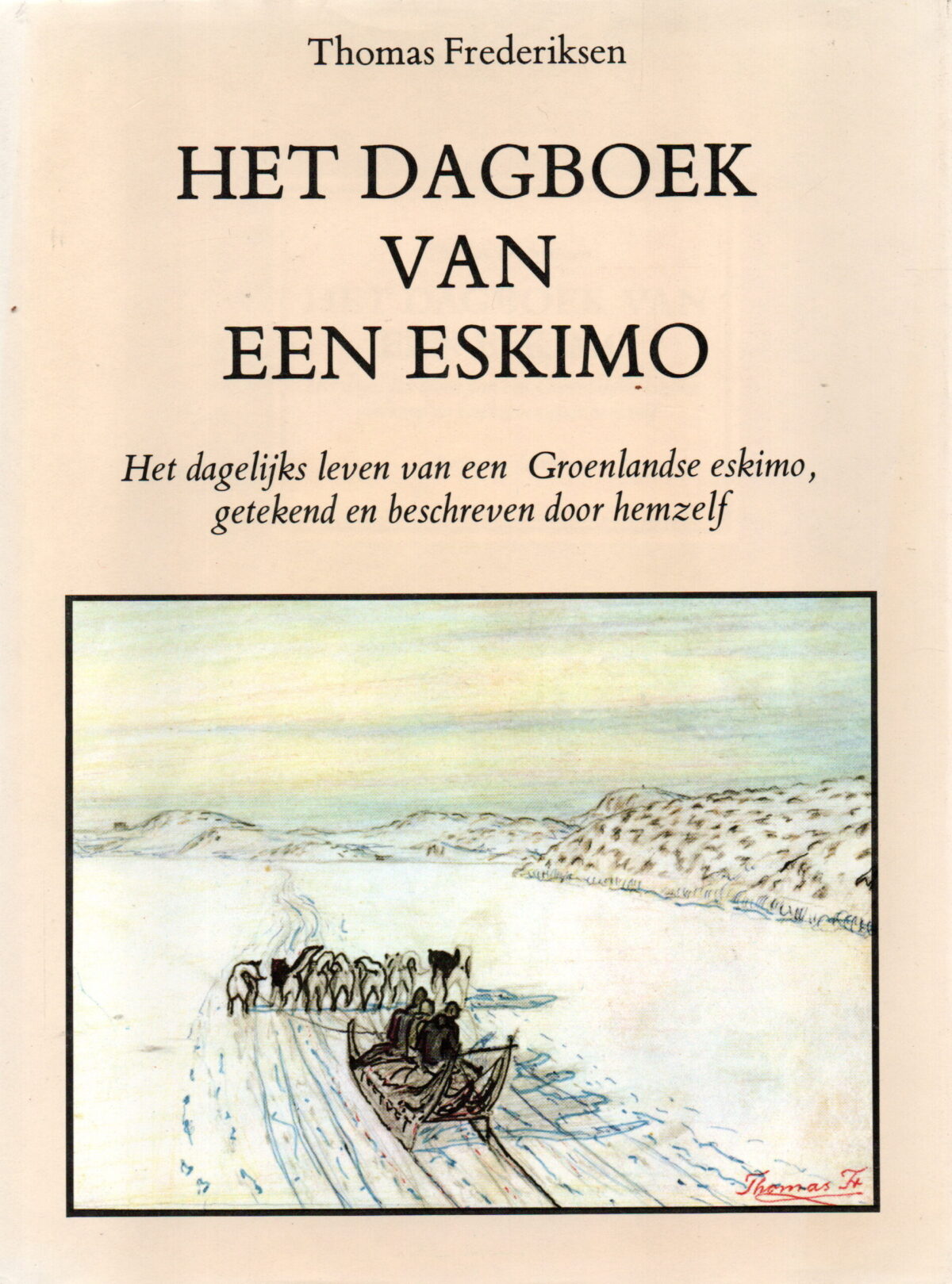 Het dagboek van een eskimo - Het dagelijks leven van een Groenlandse eskimo, getekend en beschreven door hemzelf -