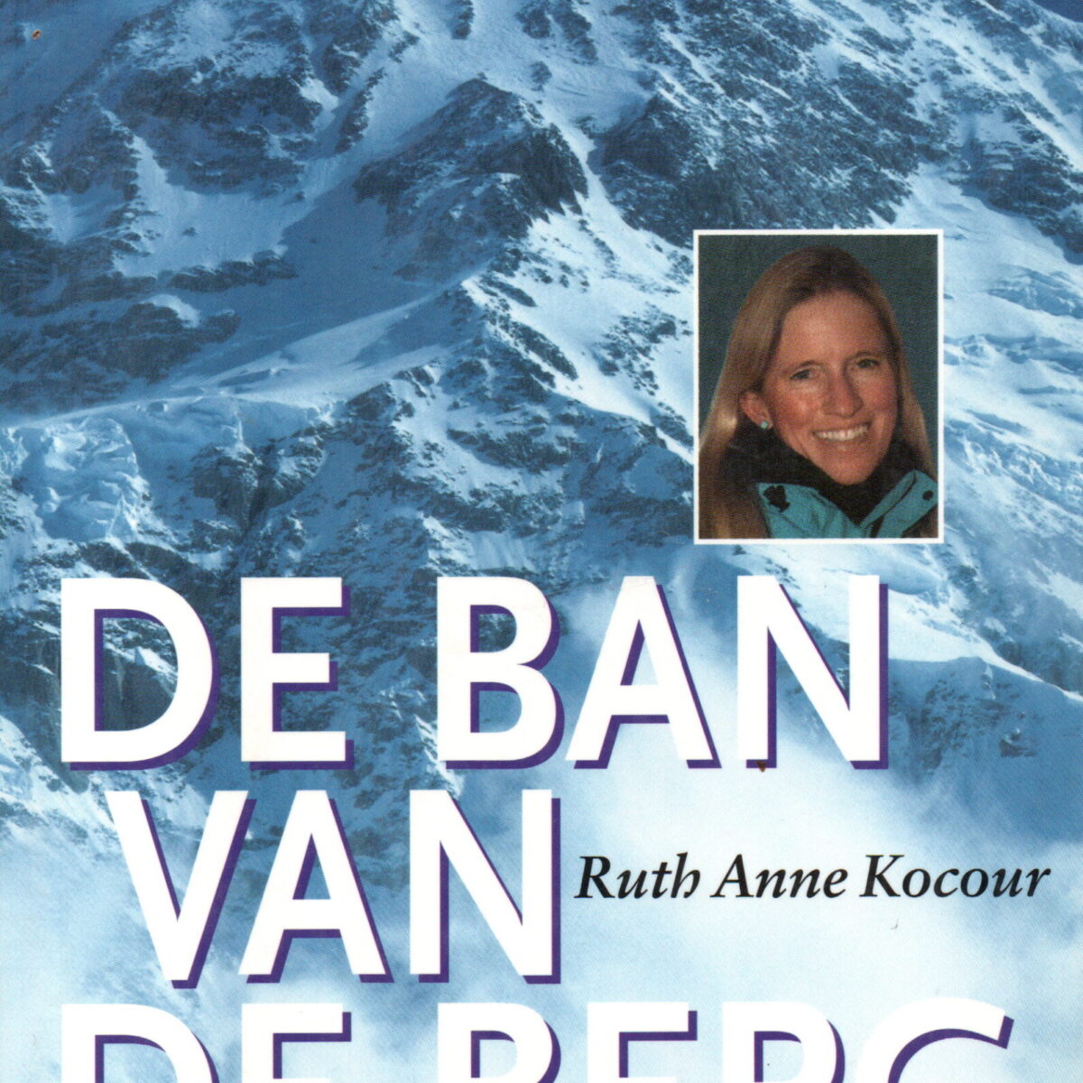 De ban van de berg - De helse overlevingstocht van een vrouw en haar klim naar de top -