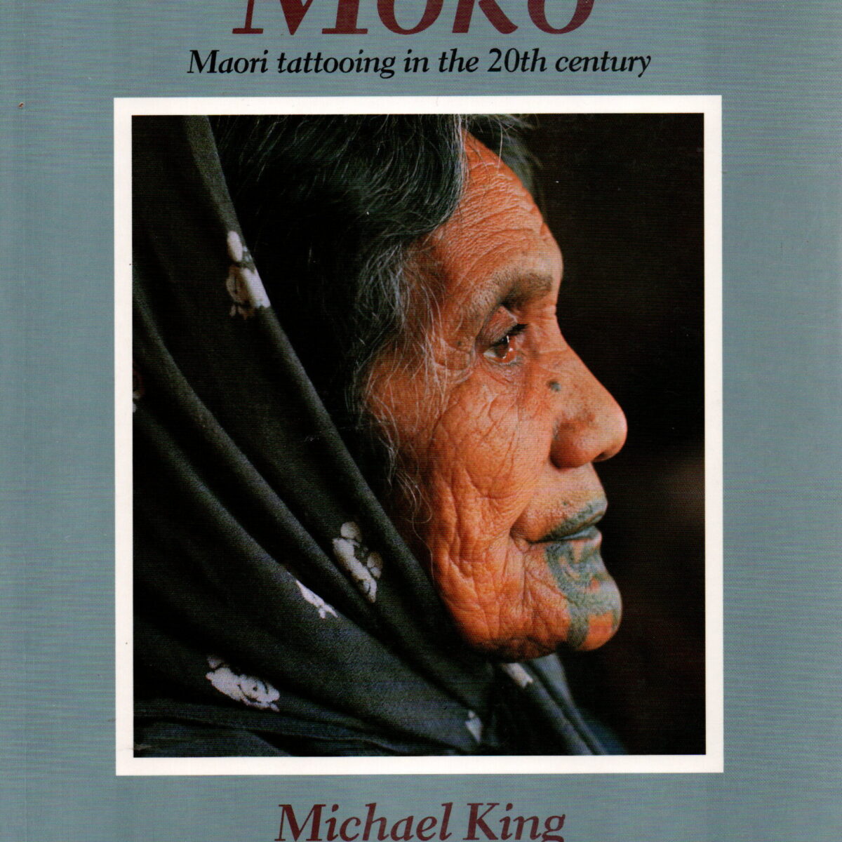Moko - Maori tattooing in the 20th century -