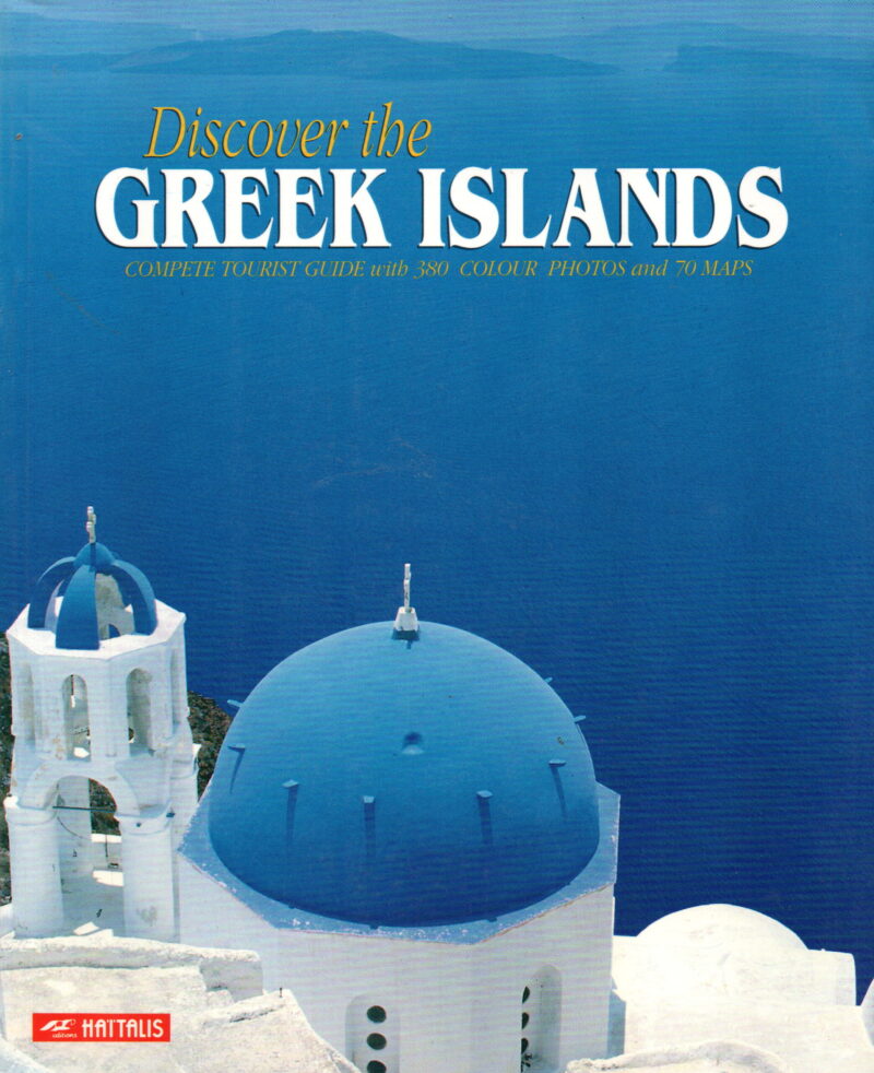 Discover the Greek Islands - complete tourist guide with 380 colour photos and 70 maps -