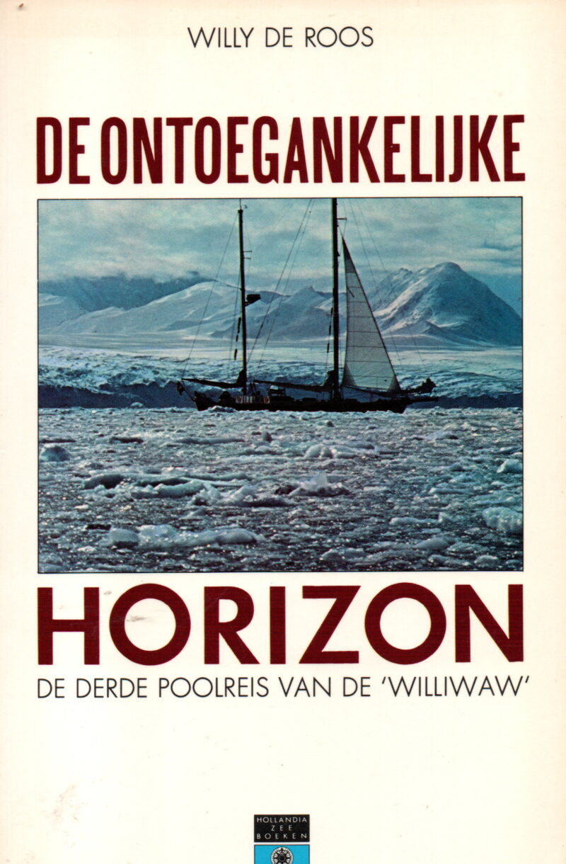 De ontoegankelijke horizon - De derde poolreis van de 'Williwaw' -