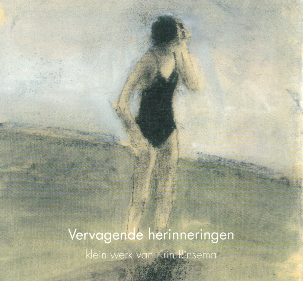 Vervagende herinneringen - klein werk van Krin Rinsema -