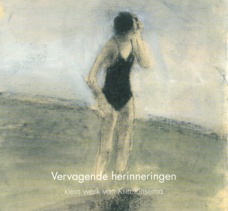 Vervagende herinneringen - klein werk van Krin Rinsema -