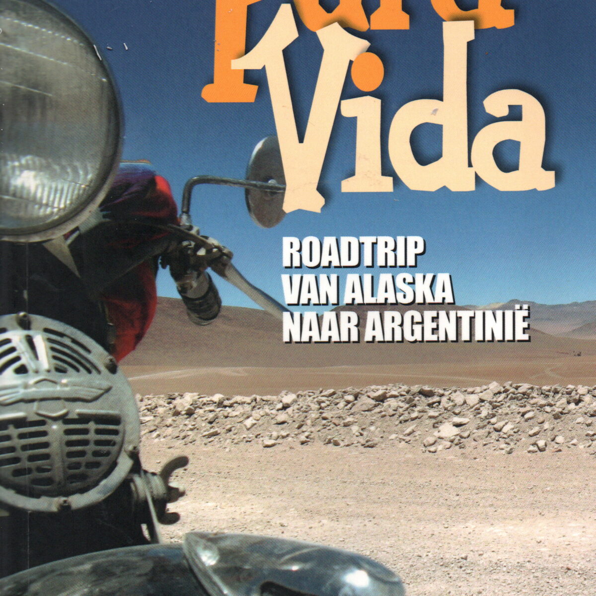 Pura Vida - Roadtrip van Alaska naar Argentinië -