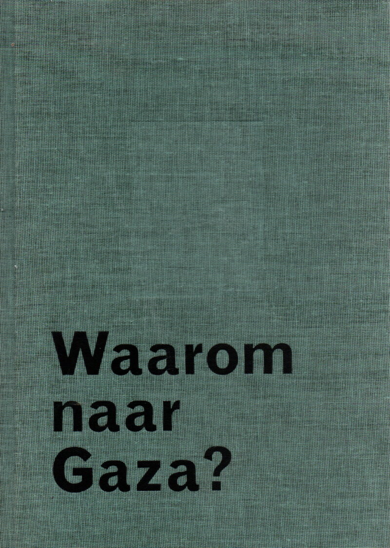 Waarom naar Gaza?