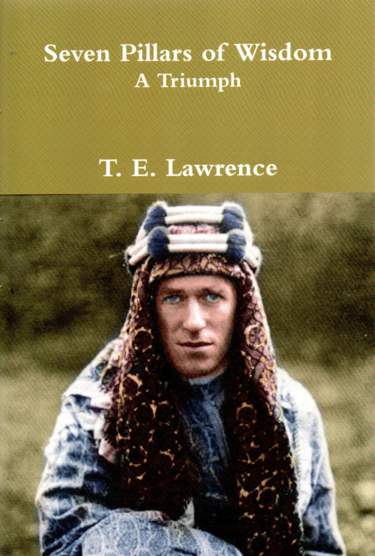 Seven Pillars of Wisdom - A Triumph -