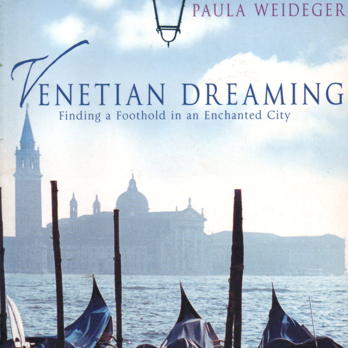 Venetian Dreaming - Finding a Foothold in an Enchanted City -