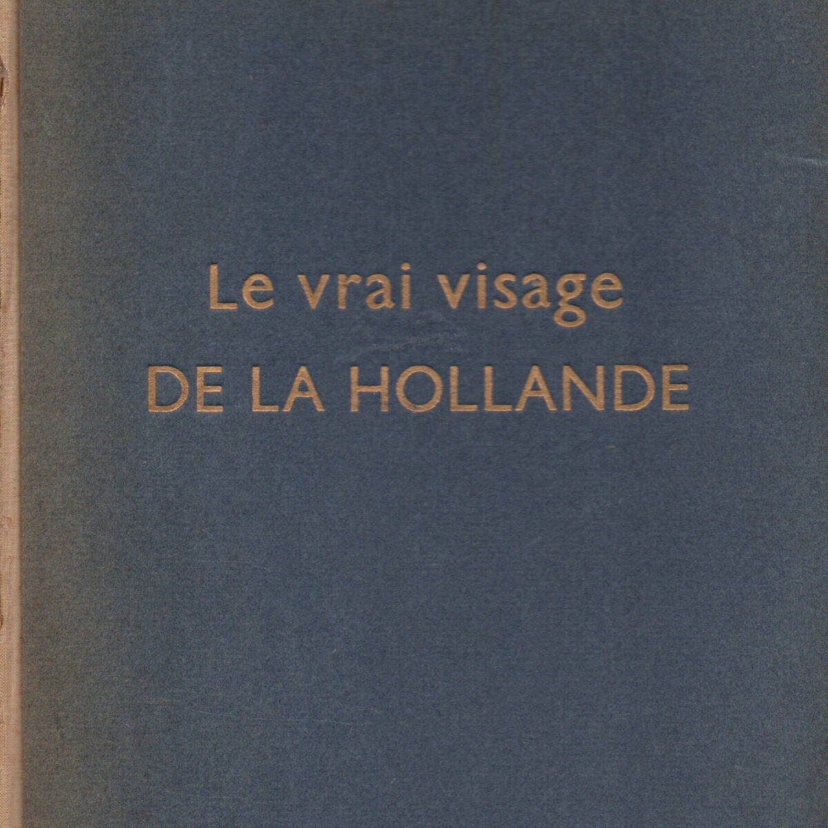 Le vrai visage de la Hollande
