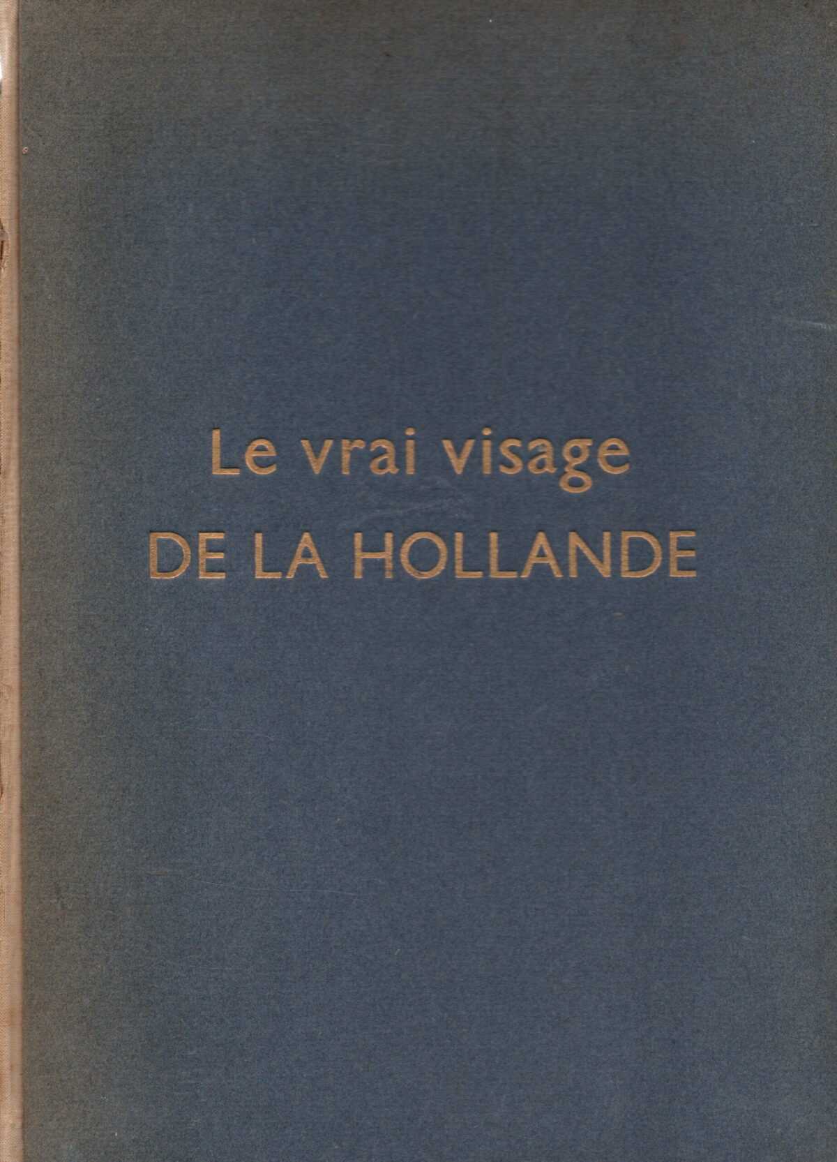Le vrai visage de la Hollande
