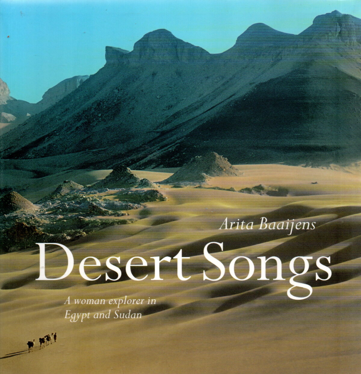 Desert Songs - A woman explorer in Egypt and Sudan -